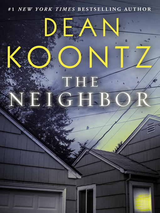 Title details for The Neighbor by Dean Koontz - Available
